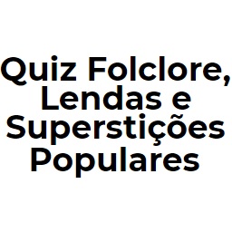 Quiz: Brincadeiras e Jogos Populares